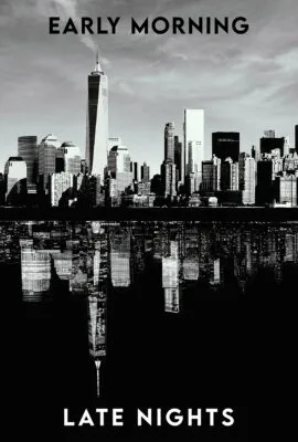 Early morning, late nights